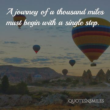 A journey of a thousand miles must begin with a single step.