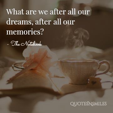 What are we after all our dreams, after all our memories?