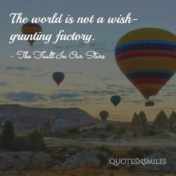 The world is not a wish-granting factory.