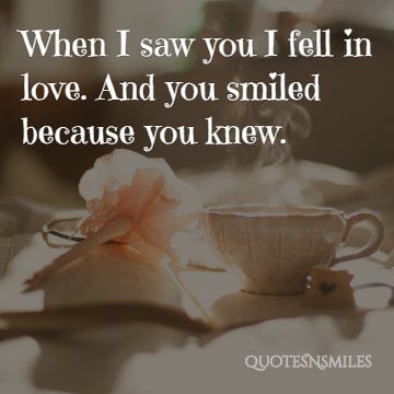 You smiled because you knew