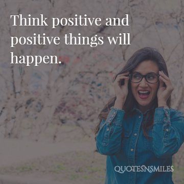 Positive things will happen picture quote