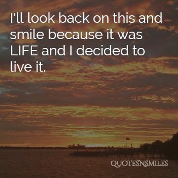 life, i decided to live it picture quote
