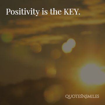 positivity is the key picture quote