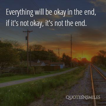  if its not ok its not the end picture quote