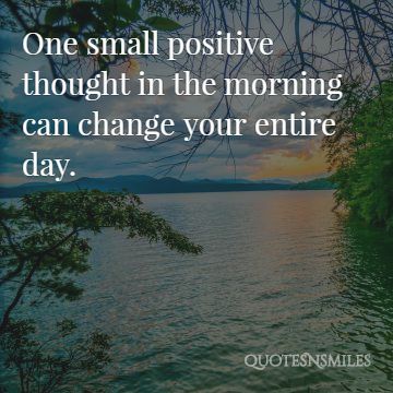 Can change your whole day - Picture Quote