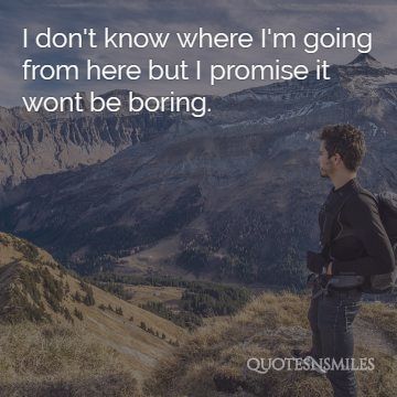 dont know where im going from here travel picture quote