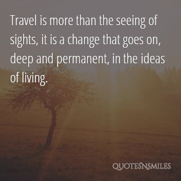 it is a change that goes on travel picture quote