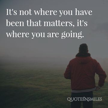 its where your going travel picture quote