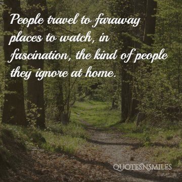 kind of people they ignore at home travel picture quote