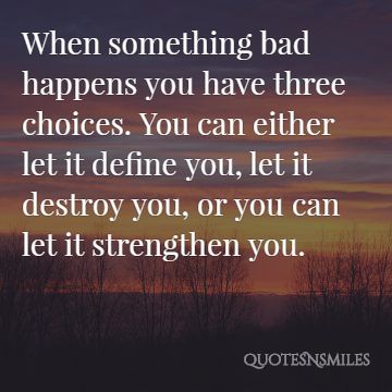 3 choices strength picture quote