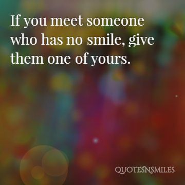 Give someone your smile new beginning picture quote