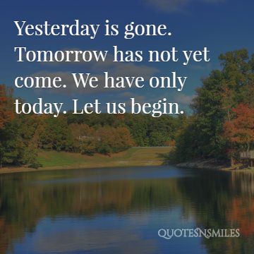 Yesterday is gone picture quote