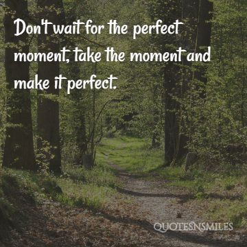 make the moment perfect picture quote