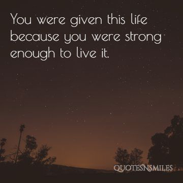 strong enought to live it strength picture quote