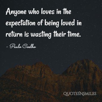 Love with no expectations Paulo Coelho Picture Quote
