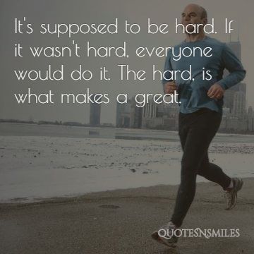 The-hard-is-what-makes-it-great-running-picture-quote