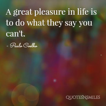 Do what they say you cant Paulo Coelho Picture Quote