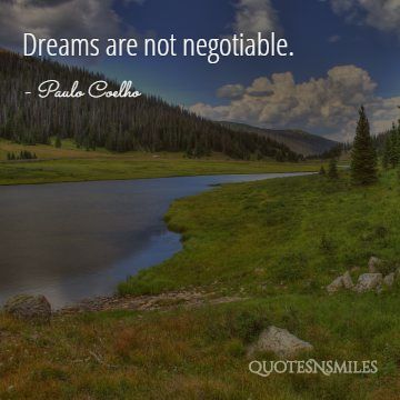 Dreams are not negotiable Paulo Coelho Picture Quote