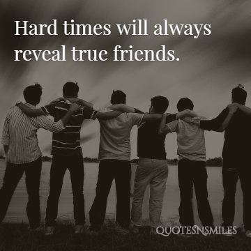 hard-times-friendship-picture-quote