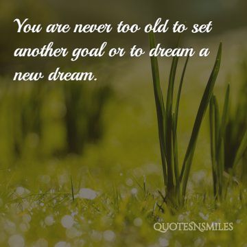 never-too-old-dream-big-picture-quote