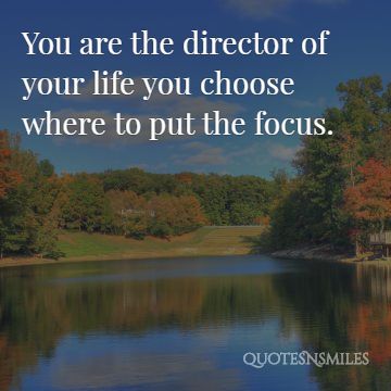 choose-where-you-put-your-focus-picture-quote