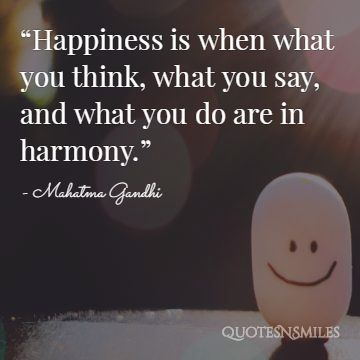 what-you-say-and-do-are-in-harmony-be-happy-picture-quote
