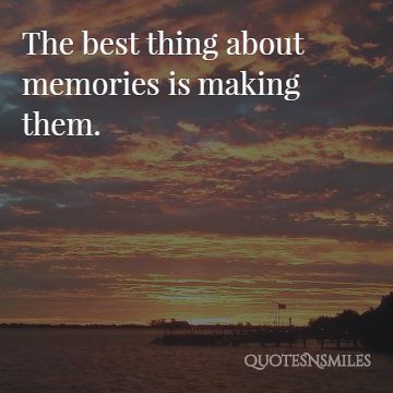 1. making them memories picture quote