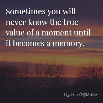 Unforgettable Memory Quotes Reminiscing Memories - QuotesNSmiles.com