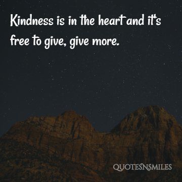 kindness is free kindness picture quotes