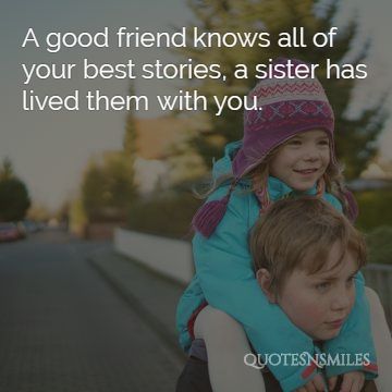 a sister has lived them with you sister picture quotes