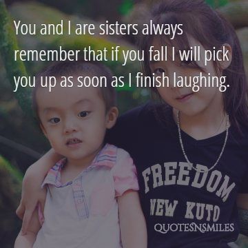 as soon as i finish laughing sister picture quotes