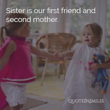first friend and second mother sister picture quotes