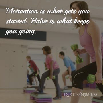 habit is what keeps you going health quote