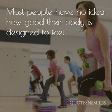 how good their body is designed to feel health picture quote