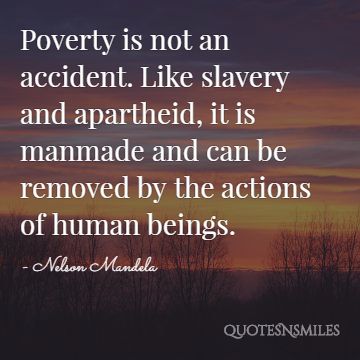 poverty not an accident nelson mandela picture quote