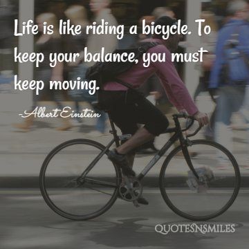 you must keep moving life picture quote