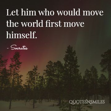 first move him self Socrates Picture Quotes