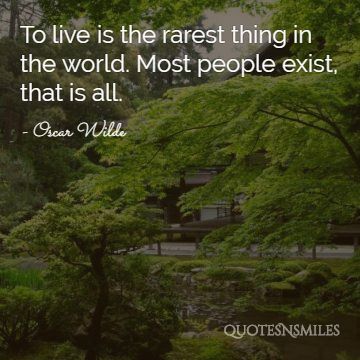 most people just exist Oscar Wilde Picture Quote