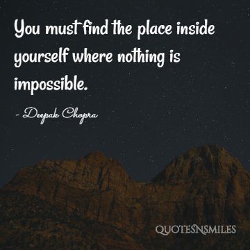 nothing is impossible Deepak Chopra Picture Quote