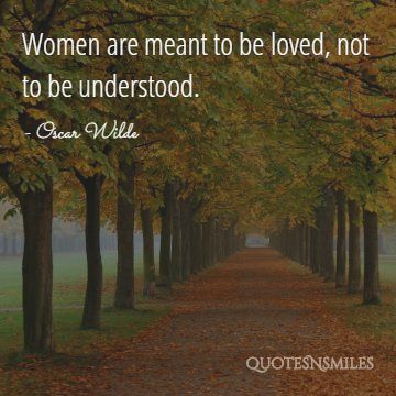 women are meant to be loved Oscar Wilde Picture Quote