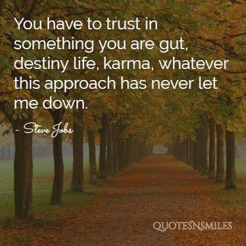 you have to trust in something steve jobs picture quote