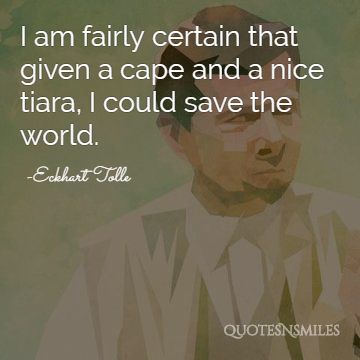 I would save the world eckhart tolle picture quote