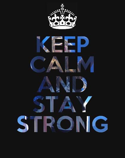 keep calm and stay strong