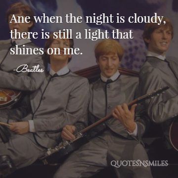 shine on till tomorrow let it be the beatles picture quote