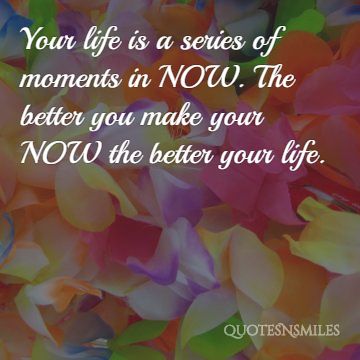 the better the now in the now picture quotes