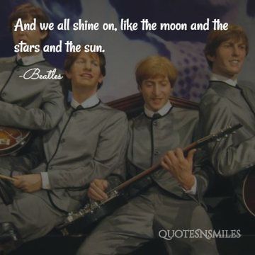 we all shine on like the moon the beatles picture quote