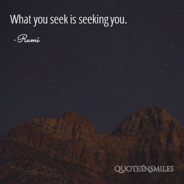 what you seek Rumi Picture Quote