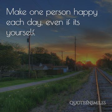 make one person happy each day