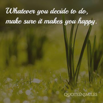 make sure it makes you happy picture quote