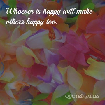 whoever is happy will make others happy too picture quote